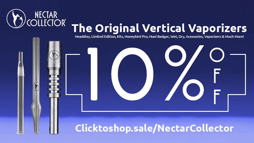 Get Nectar Collector coupon codes here discounts on cannabis dab tools.