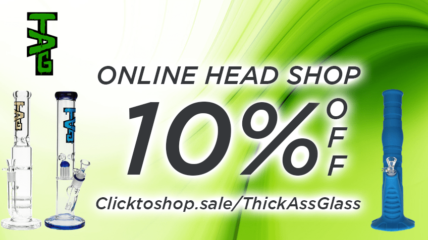 Thick Ass Glass Coupon Code Online Discount Save On Cannabis