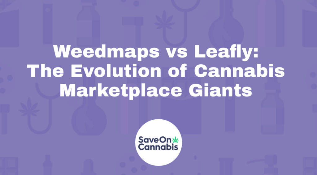Weedmaps Vs Leafly: The Evolution Of Cannabis Marketplace Giants 1 Weedmaps Vs Leafly